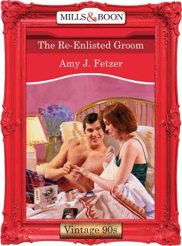 Читать The Re-Enlisted Groom - Amy Fetzer J.