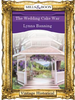 Читать The Wedding Cake War - Lynna  Banning