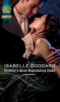 Читать Society's Most Scandalous Rake - Isabelle  Goddard