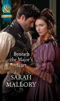 Читать Beneath the Major's Scars - Sarah Mallory