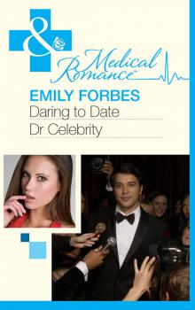 Читать Daring To Date Dr Celebrity - Emily  Forbes