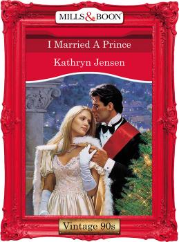 Читать I Married A Prince - Kathryn  Jensen