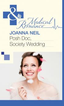 Читать Posh Doc, Society Wedding - Joanna  Neil