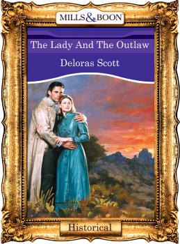 Читать The Lady And The Outlaw - Deloras  Scott
