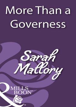 Читать More Than a Governess - Sarah Mallory