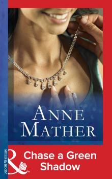 Читать Chase A Green Shadow - Anne  Mather