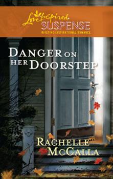 Читать Danger on Her Doorstep - Rachelle  McCalla