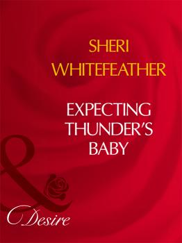 Читать Expecting Thunder's Baby - Sheri  WhiteFeather