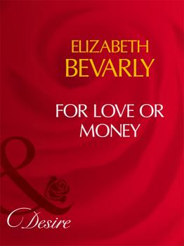 Читать For Love Or Money - Elizabeth Bevarly