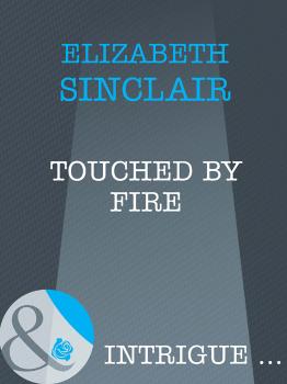 Читать Touched By Fire - Elizabeth  Sinclair