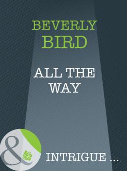Читать All The Way - Beverly  Bird