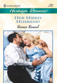 Читать Her Hired Husband - Renee  Roszel