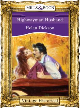 Читать Highwayman Husband - Helen  Dickson