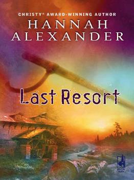 Читать Last Resort - Hannah  Alexander