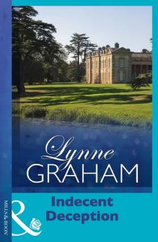 Читать Indecent Deception - LYNNE  GRAHAM