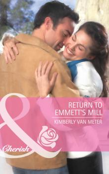 Читать Return to Emmett's Mill - Kimberly Meter Van