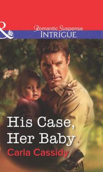 Читать His Case, Her Baby - Carla  Cassidy