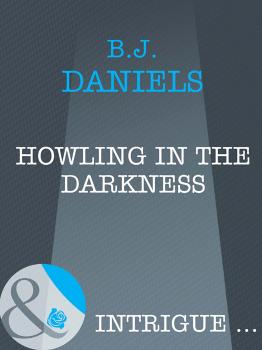 Читать Howling In The Darkness - B.J.  Daniels