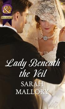 Читать Lady Beneath the Veil - Sarah Mallory