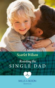 Читать Resisting The Single Dad - Scarlet  Wilson
