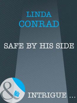 Читать Safe by His Side - Linda  Conrad