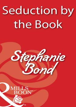 Читать Seduction by the Book - Stephanie  Bond