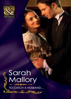 Читать To Catch a Husband... - Sarah Mallory