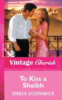 Читать To Kiss a Sheikh - Teresa  Southwick