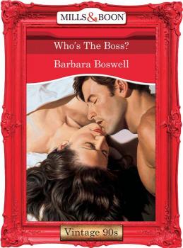 Читать Who's The Boss? - Barbara  Boswell