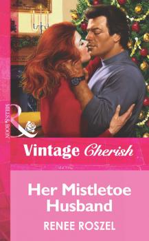 Читать Her Mistletoe Husband - Renee  Roszel