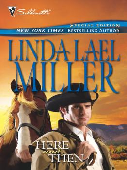 Читать Here and Then - Linda Miller Lael