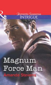Читать Magnum Force Man - Amanda  Stevens