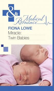 Читать Miracle: Twin Babies - Fiona  Lowe