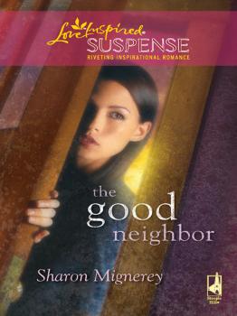 Читать The Good Neighbor - Sharon  Mignerey