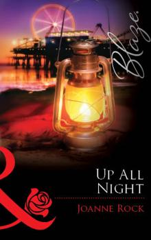 Читать Up All Night - Joanne  Rock