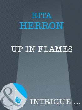 Читать Up in Flames - Rita  Herron