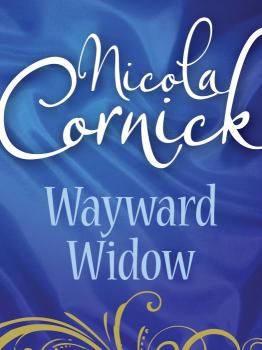 Читать Wayward Widow - Nicola  Cornick