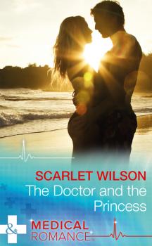 Читать The Doctor And The Princess - Scarlet  Wilson