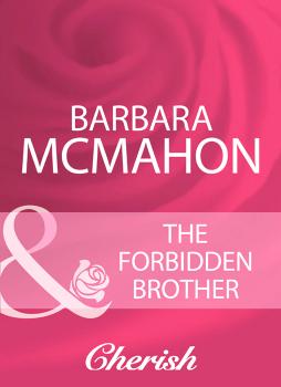 Читать The Forbidden Brother - Barbara McMahon