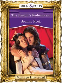 Читать The Knight's Redemption - Joanne  Rock