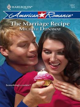 Читать The Marriage Recipe - Michele  Dunaway