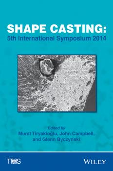 Читать Shape Casting. 5th International Symposium 2014 - John Campbell