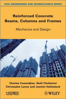 Читать Reinforced Concrete Beams, Columns and Frames. Mechanics and Design - Jostein  Hellesland