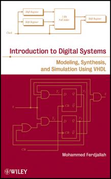 Читать Introduction to Digital Systems. Modeling, Synthesis, and Simulation Using VHDL - Mohammed  Ferdjallah