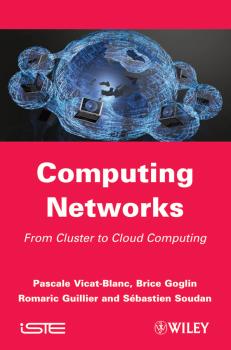 Читать Computing Networks. From Cluster to Cloud Computing - Pascale  Vicat-Blanc