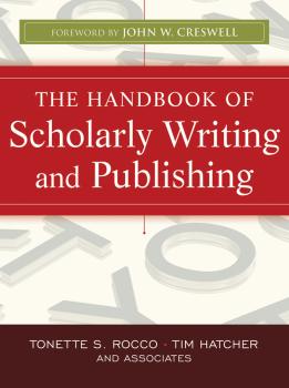 Читать The Handbook of Scholarly Writing and Publishing - Tonette Rocco S.