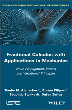 Читать Fractional Calculus with Applications in Mechanics. Wave Propagation, Impact and Variational Principles - Stevan  Pilipovic