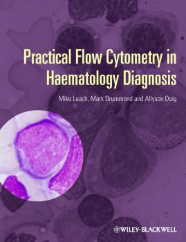 Читать Practical Flow Cytometry in Haematology Diagnosis - Mike  Leach
