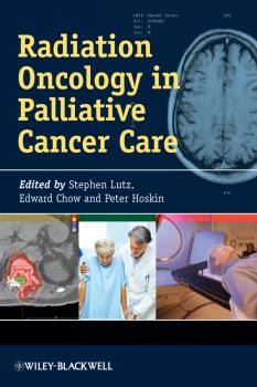 Читать Radiation Oncology in Palliative Cancer Care - Peter  Hoskin