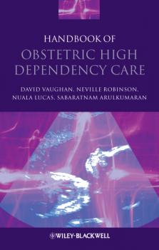 Читать Handbook of Obstetric High Dependency Care - Neville  Robinson